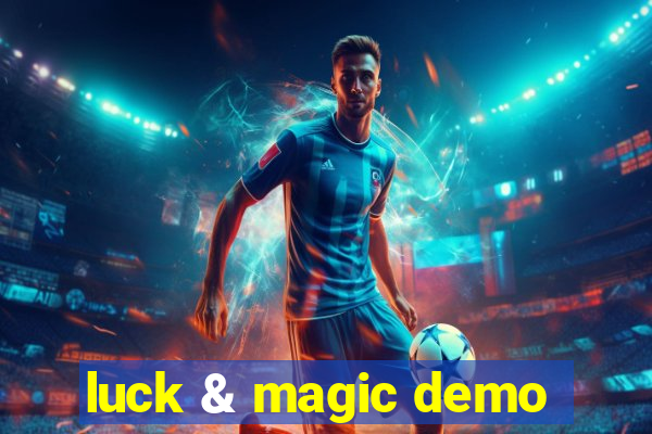 luck & magic demo